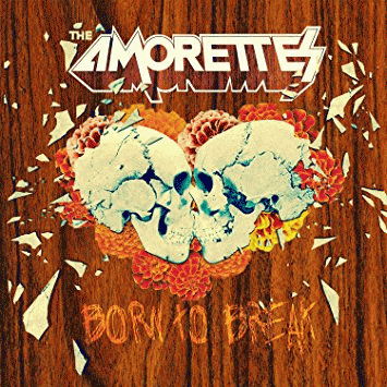 The Amorettes : Born to Break